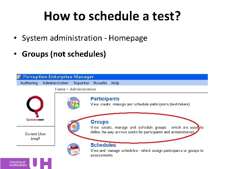 How to schedule a test? • System administration - Homepage • Groups (not schedules)