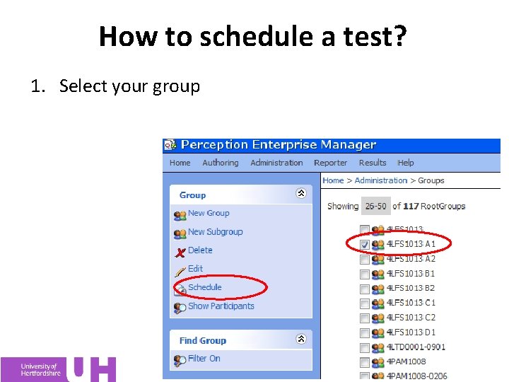 How to schedule a test? 1. Select your group 