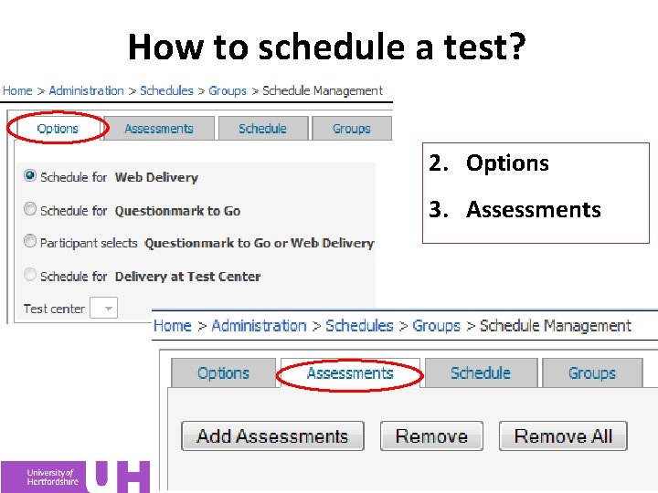 How to schedule a test? 2. Options 3. Assessments 