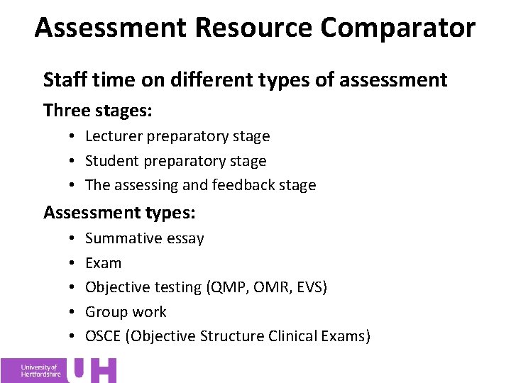 Assessment Resource Comparator Staff time on different types of assessment Three stages: • Lecturer