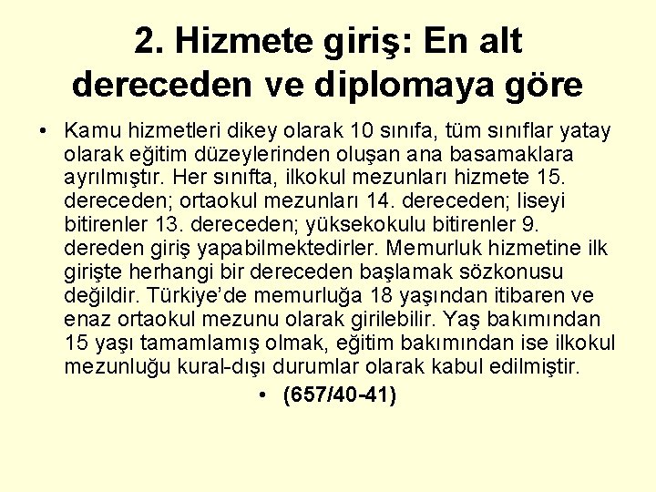 2. Hizmete giriş: En alt dereceden ve diplomaya göre • Kamu hizmetleri dikey olarak