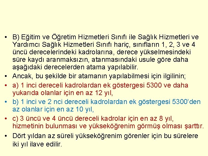  • B) Eğitim ve Öğretim Hizmetleri Sınıfı ile Sağlık Hizmetleri ve Yardımcı Sağlık