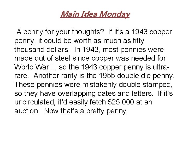 Main Idea Monday A penny for your thoughts? If it’s a 1943 copper penny,