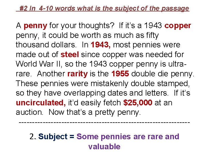 #2 In 4 -10 words what is the subject of the passage A penny