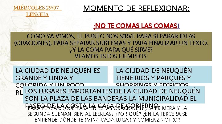 MIÉRCOLES 29/07 LENGUA MOMENTO DE REFLEXIONAR: ¡NO TE COMAS LAS COMAS! COMO YA VIMOS,