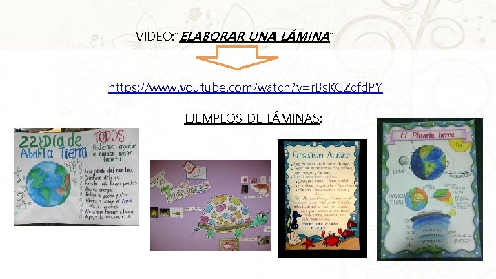 VIDEO: ”ELABORAR UNA LÁMINA” https: //www. youtube. com/watch? v=r. Bs. KGZcfd. PY EJEMPLOS DE