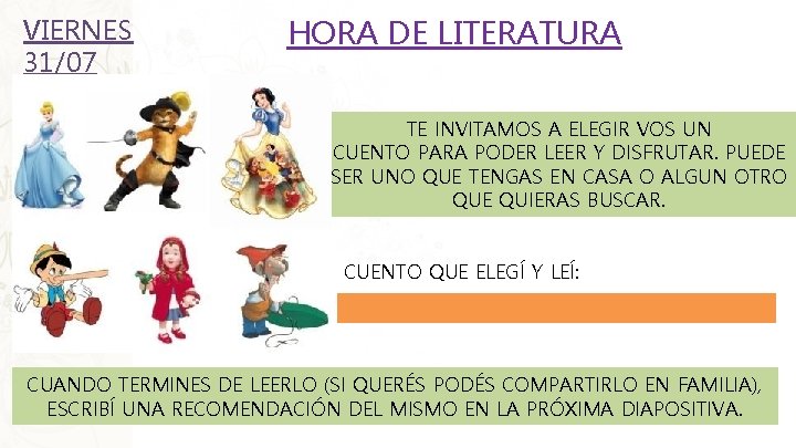 VIERNES 31/07 HORA DE LITERATURA TE INVITAMOS A ELEGIR VOS UN CUENTO PARA PODER