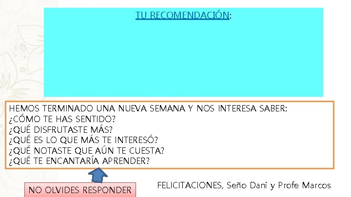 TU RECOMENDACIÓN: HEMOS TERMINADO UNA NUEVA SEMANA Y NOS INTERESA SABER: ¿CÓMO TE HAS