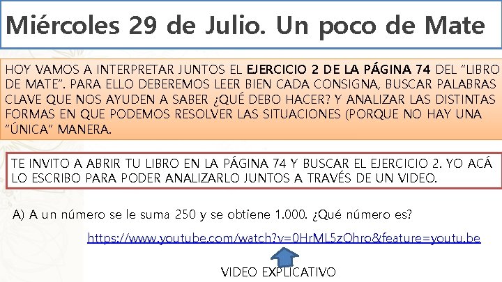 Miércoles 29 de Julio. Un poco de Mate HOY VAMOS A INTERPRETAR JUNTOS EL