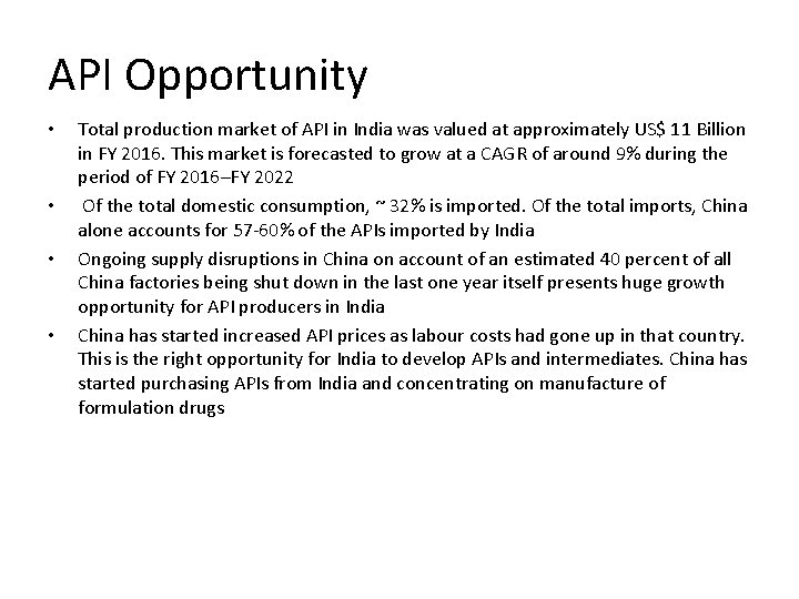 API Opportunity • • Total production market of API in India was valued at