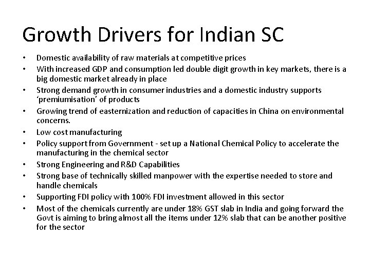 Growth Drivers for Indian SC • • • Domestic availability of raw materials at