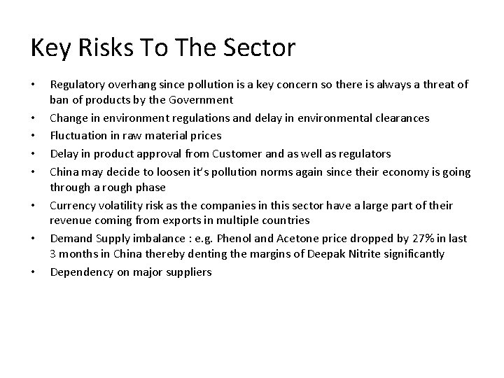 Key Risks To The Sector • • Regulatory overhang since pollution is a key