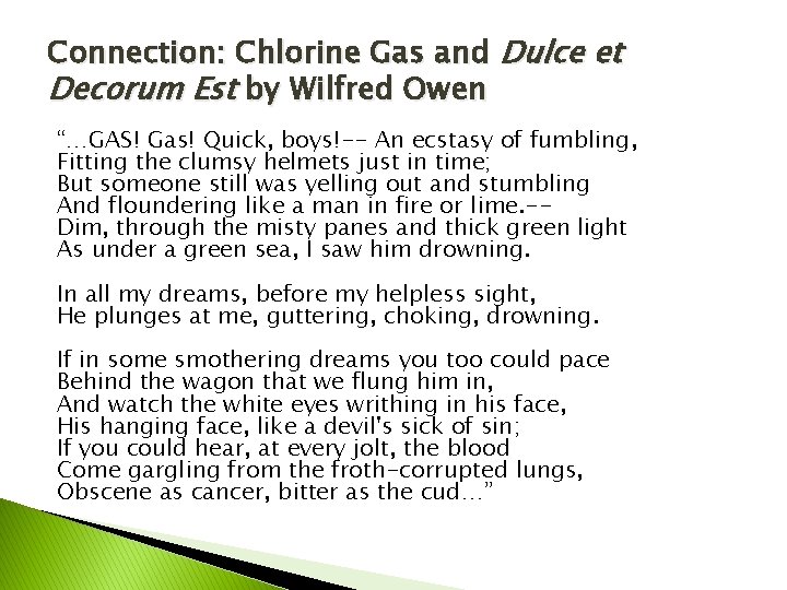 Connection: Chlorine Gas and Dulce et Decorum Est by Wilfred Owen “…GAS! Gas! Quick,