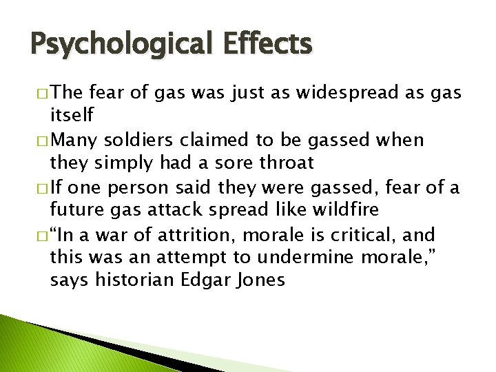 Psychological Effects � The fear of gas was just as widespread as gas itself