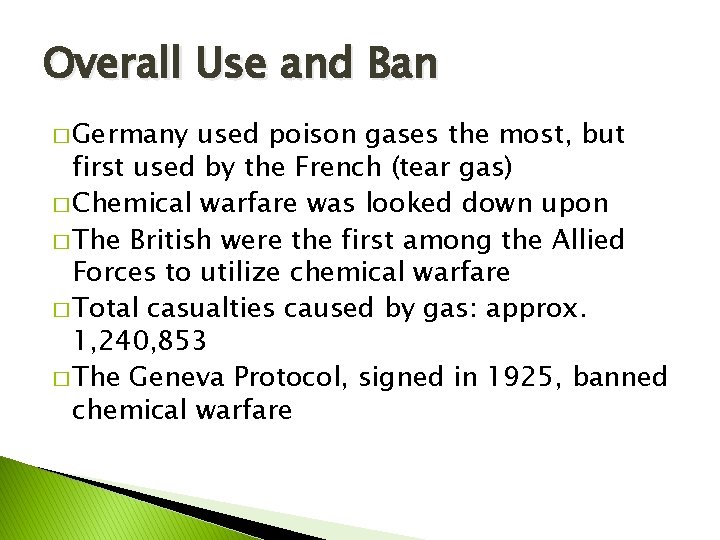 Overall Use and Ban � Germany used poison gases the most, but first used