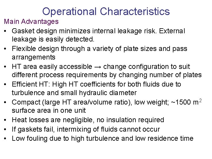 Operational Characteristics Main Advantages • Gasket design minimizes internal leakage risk. External leakage is