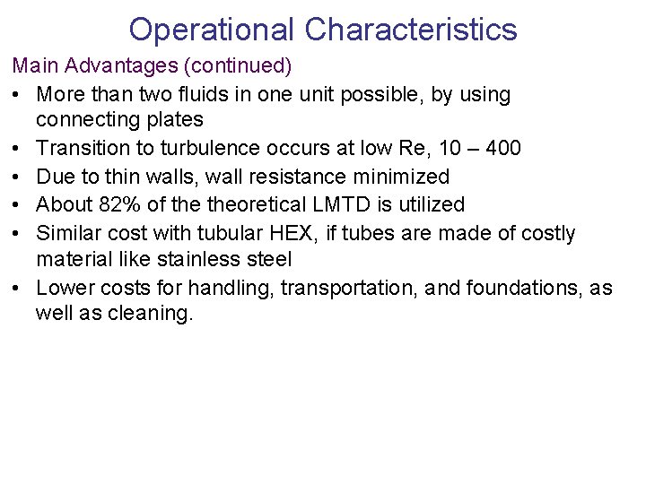 Operational Characteristics Main Advantages (continued) • More than two fluids in one unit possible,