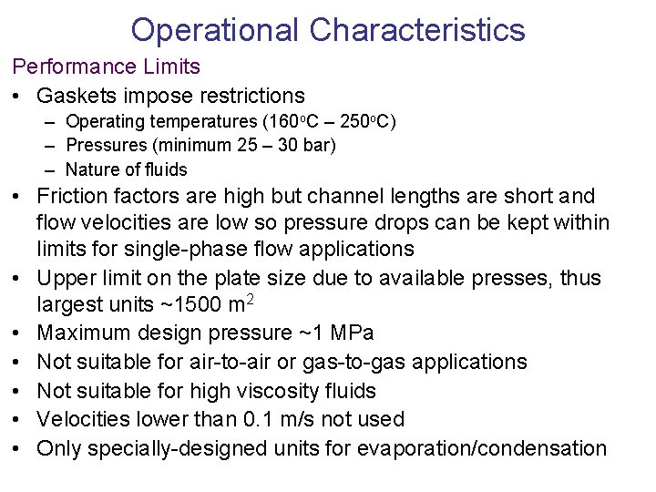 Operational Characteristics Performance Limits • Gaskets impose restrictions – Operating temperatures (160 o. C