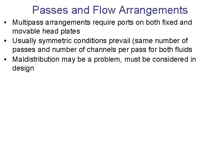 Passes and Flow Arrangements • Multipass arrangements require ports on both fixed and movable