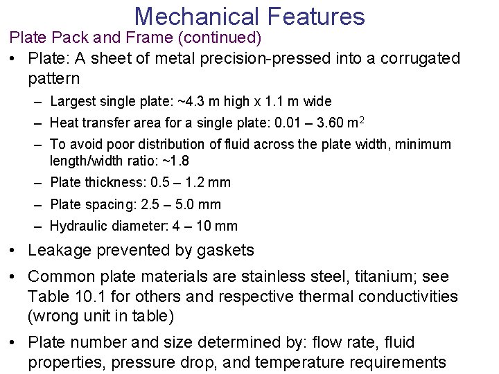 Mechanical Features Plate Pack and Frame (continued) • Plate: A sheet of metal precision-pressed