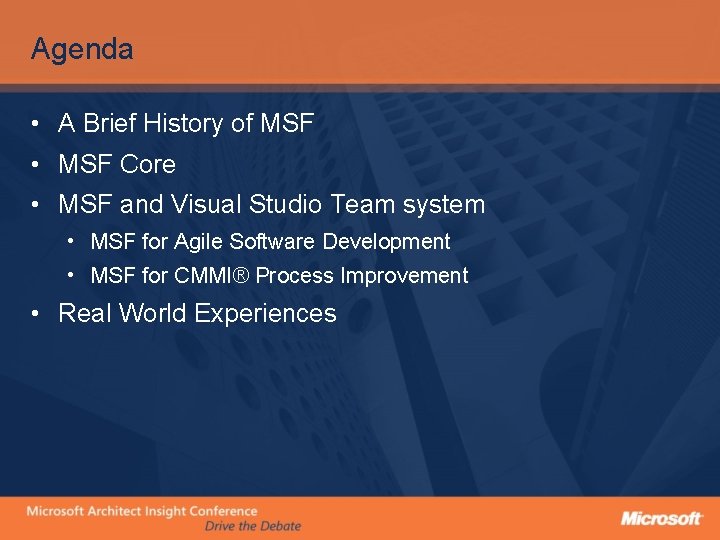 Agenda • A Brief History of MSF • MSF Core • MSF and Visual