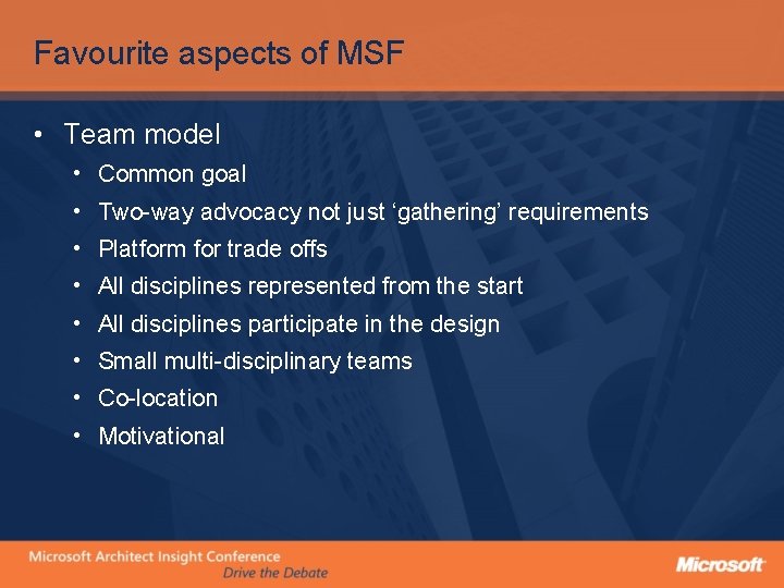 Favourite aspects of MSF • Team model • Common goal • Two-way advocacy not