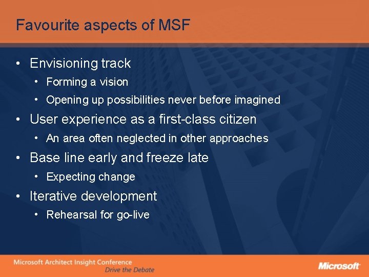 Favourite aspects of MSF • Envisioning track • Forming a vision • Opening up