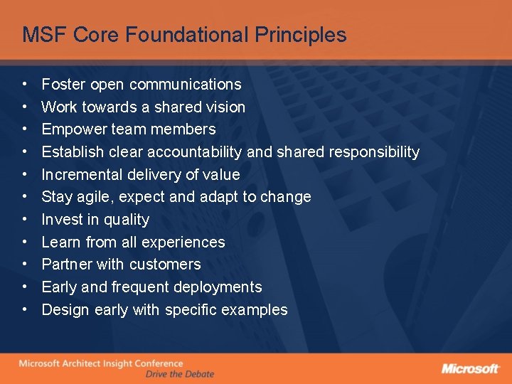 MSF Core Foundational Principles • • • Foster open communications Work towards a shared