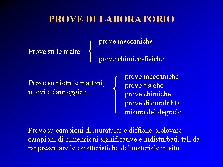 PROVE DI LABORATORIO prove meccaniche Prove sulle malte prove chimico-fisiche Prove su pietre e