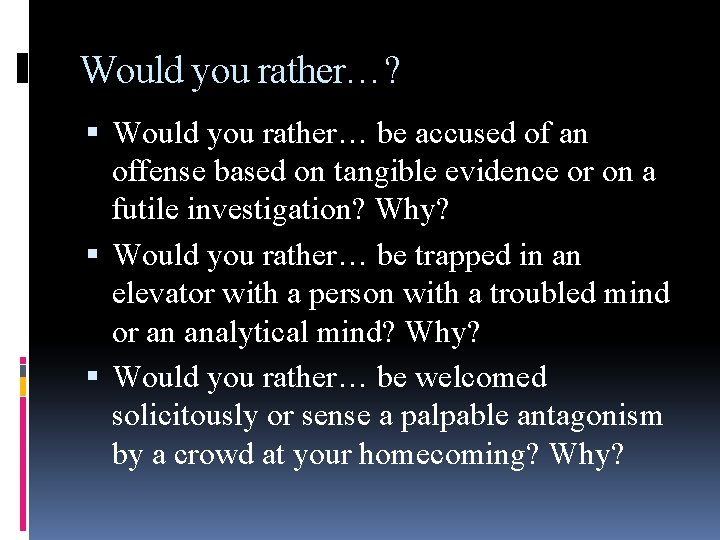 Would you rather…? Would you rather… be accused of an offense based on tangible