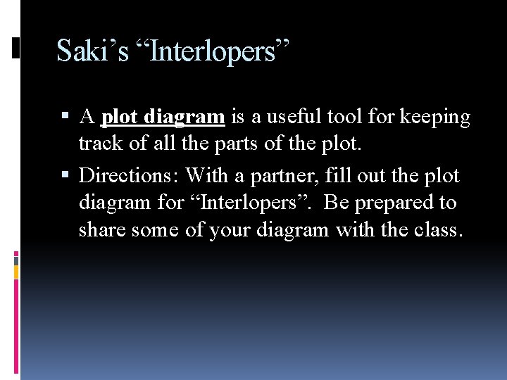 Saki’s “Interlopers” A plot diagram is a useful tool for keeping track of all