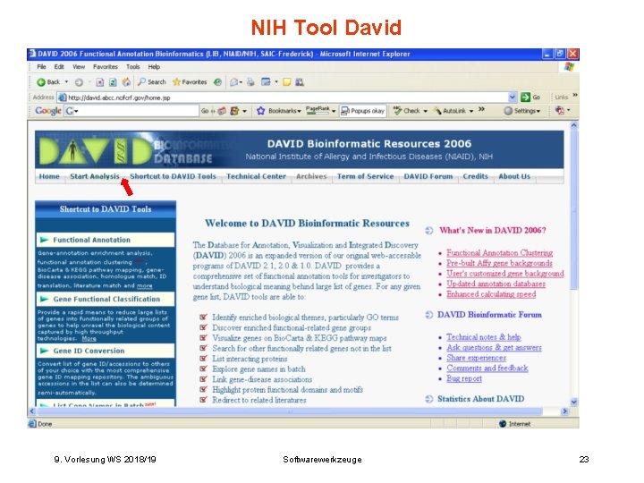 NIH Tool David 9. Vorlesung WS 2018/19 Softwarewerkzeuge 23 NIH Tool David 9. Vorlesung WS 2018/19 Softwarewerkzeuge 23