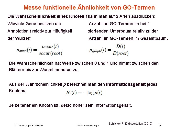 Messe funktionelle Ähnlichkeit von GO-Termen Die Wahrscheinlichkeit eines Knoten t kann man auf 2 Messe funktionelle Ähnlichkeit von GO-Termen Die Wahrscheinlichkeit eines Knoten t kann man auf 2