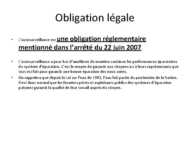 Obligation légale une obligation réglementaire mentionné dans l’arrêté du 22 juin 2007. • L’autosurveillance