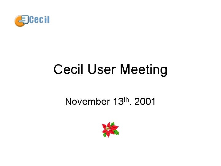 Cecil User Meeting November 13 th. 2001 