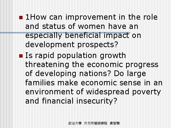 1 How can improvement in the role and status of women have an especially