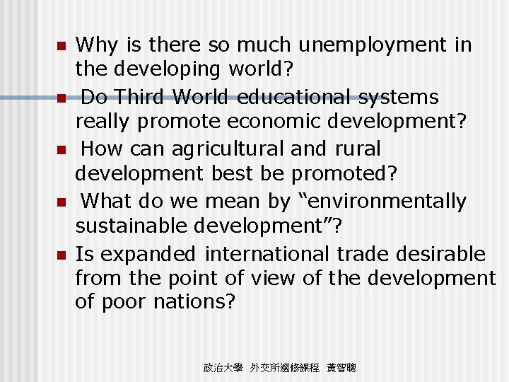 n n n Why is there so much unemployment in the developing world? Do