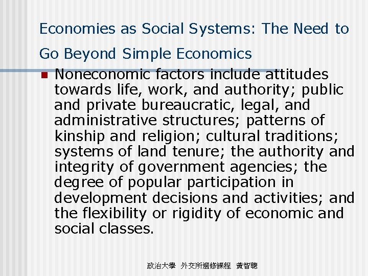 Economies as Social Systems: The Need to Go Beyond Simple Economics n Noneconomic factors