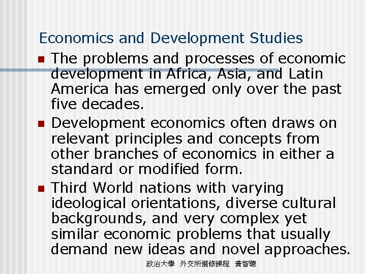 Economics and Development Studies n The problems and processes of economic development in Africa,