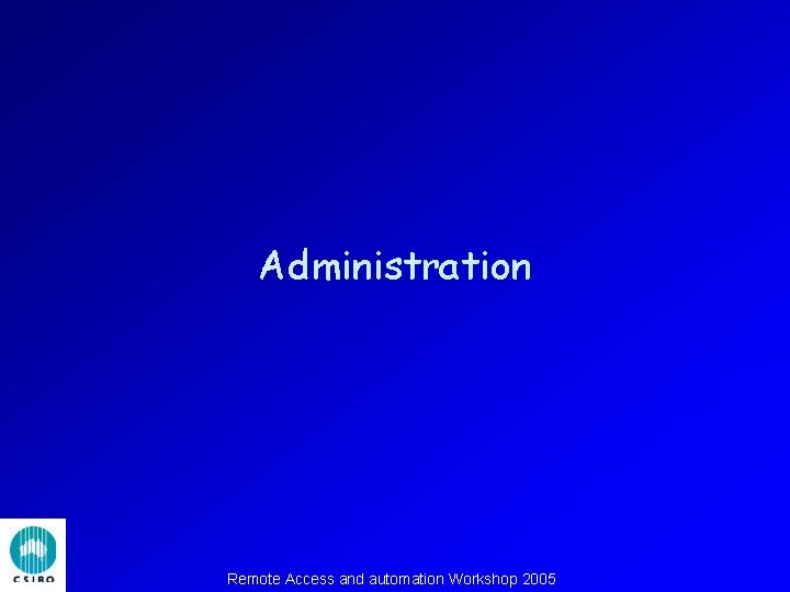 Administration Remote Access and automation Workshop 2005 