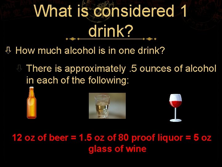 What is considered 1 drink? How much alcohol is in one drink? There is