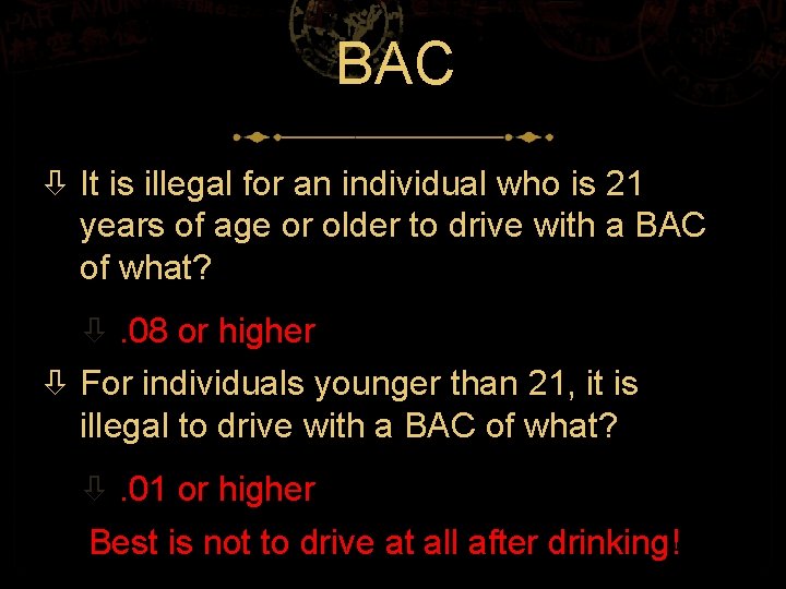 BAC It is illegal for an individual who is 21 years of age or