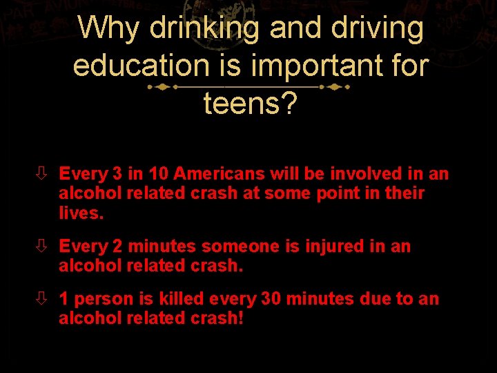 Why drinking and driving education is important for teens? Every 3 in 10 Americans