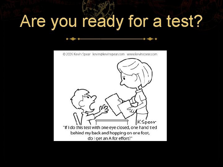 Are you ready for a test? 