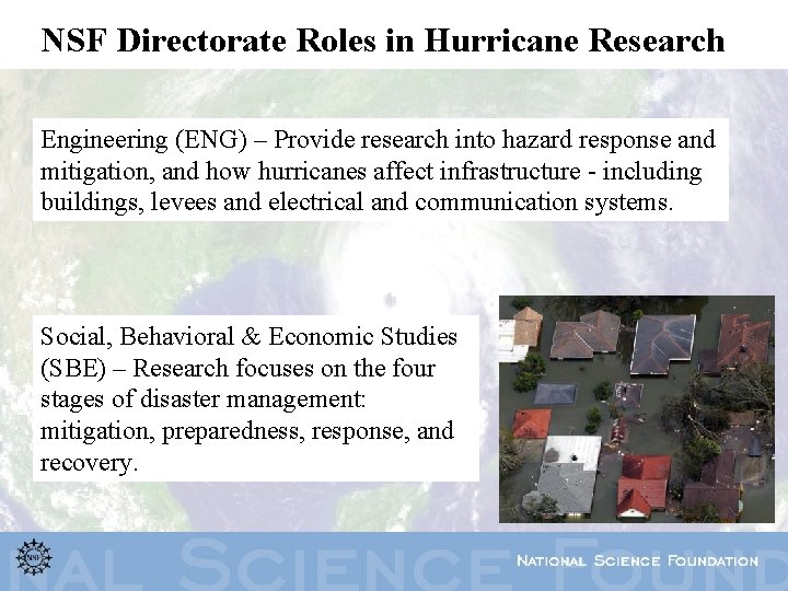 NSF Directorate Roles in Hurricane Research Engineering (ENG) – Provide research into hazard response