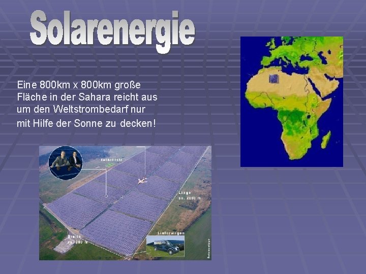 Eine 800 km x 800 km große Fläche in der Sahara reicht aus um