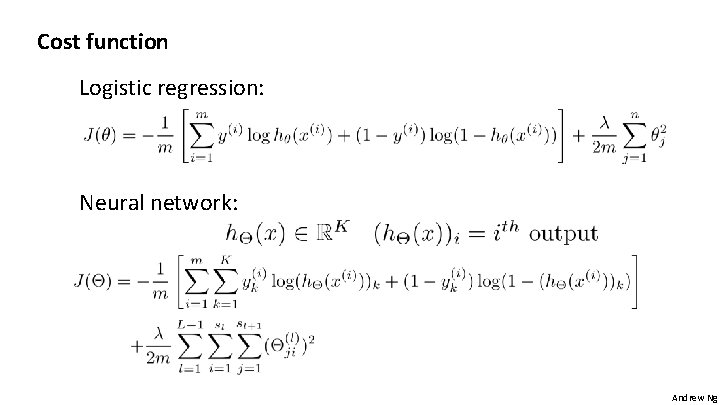 Cost function Logistic regression: Neural network: Andrew Ng 