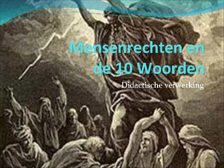 Mensenrechten en de 10 Woorden Didactische verwerking 