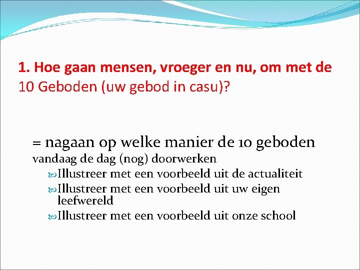 1. Hoe gaan mensen, vroeger en nu, om met de 10 Geboden (uw gebod