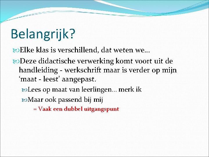 Belangrijk? Elke klas is verschillend, dat weten we… Deze didactische verwerking komt voort uit